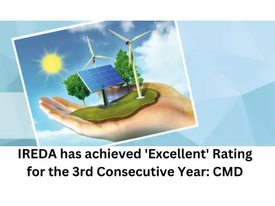 IREDA has achieved ‘Excellent’ Rating for the 3rd Consecutive Year: CMD